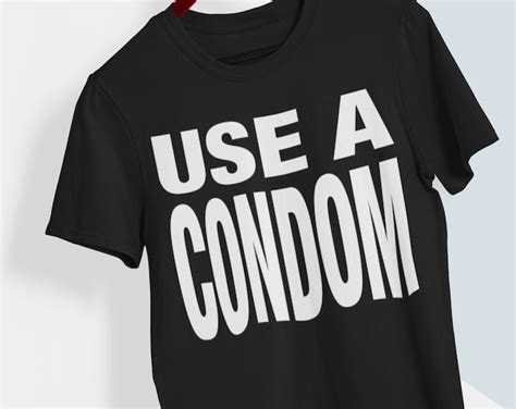 use a condom shirt|use a condom graphic tee.